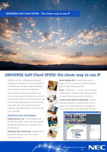 UNIVERGE Soft Client SP350 % The clever way to use IP  UNIVERGE Soft Client SP350: the clever way to use IP UNIVERGE Soft Client SP350 delivers fullfeatured  Instant Message (IM)  IM can be sent to up to 8