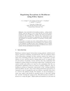 Regulating Exceptions in Healthcare using Policy Spaces C.A. Ardagna1 S. De Capitani di Vimercati1 T. Grandison2 S. Jajodia3 P. Samarati1 1