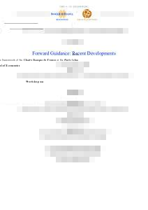 In the framework of the Chaire Banque de France at the Paris School of Economics Workshop on: Forward Guidance: Recent Developments Thursday June 16, 2016 4pm - 7pm.