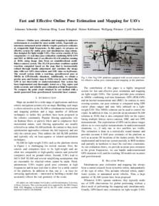 Fast and Effective Online Pose Estimation and Mapping for UAVs Johannes Schneider Christian Eling Lasse Klingbeil Heiner Kuhlmann Wolfgang F¨orstner Cyrill Stachniss Abstract— Online pose estimation and mapping in unk