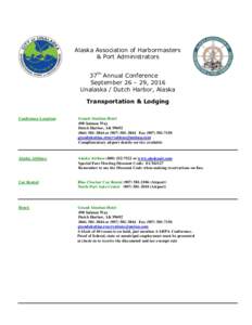 Alaska Association of Harbormasters & Port Administrators 37th Annual Conference September 26 – 29, 2016 Unalaska / Dutch Harbor, Alaska Transportation & Lodging