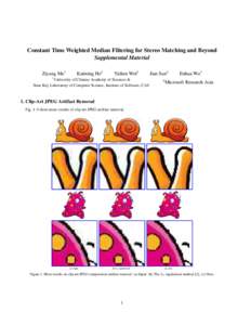 Constant Time Weighted Median Filtering for Stereo Matching and Beyond Supplemental Material Ziyang Ma1 Kaiming He2