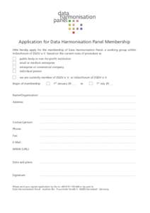 Application for Data Harmonisation Panel Membership I/We hereby apply for the membership of Data Harmonisation Panel, a working group within InGeoForum of ZGDV e. V. based on the current rules of procedure as public body