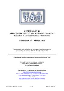 COMMISSION 46 ASTRONOMY EDUCATION AND DEVELOPMENT Education et Développement de l’Astronomie Newsletter 76 – March 2012