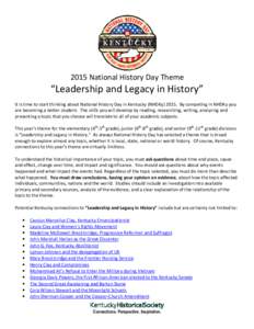2015 National History Day Theme  “Leadership Leadership and Legacy in History” History It is time to start thinking about National History Day in Kentucky (NHDKy[removed]By competing in NHDKy you