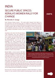 INDIA SECURE PUBLIC SPACES: KERALA’S WOMEN RALLY FOR CHANGE By Shwetha E. George Kochi (Women’s Feature Service) – The words ‘public transport’ have taken on a