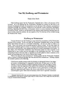 Van Til, Karlberg, and Westminster Ralph Allan Smith Mark Karlberg argues that the Westminster Standards have a flaw in the doctrine of the covenant. He is not arguing that the Westminster Standards are wrong, but that t