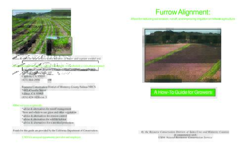 Furrow Alignment: A tool for reducing soil erosion, runoff, and improving irrigation on hillside agriculture Grass in furrows help to slow down the flow of water and capture eroded soil.  For additional information, copi