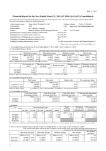 May 11, 2011  Financial Report for the Year Ended March 31, 2011 (FY2010) [J-GAAP] (Consolidated) This document has been translated from the Japanese original, for reference purposes only. In the event of any discrepancy