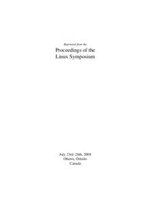 Reprinted from the  Proceedings of the Linux Symposium  July 23rd–26th, 2008