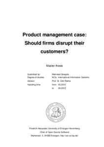 Product management case: Should firms disrupt their customers? Master thesis Submitted by: Degree of studies:
