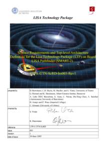 LISA Technology Package  Science Requirements and Top-level Architecture Definition for the Lisa Technology Package (LTP) on Board LISA Pathfinder (SMART-2) LTPA-UTN-ScRD-Iss003-Rev1