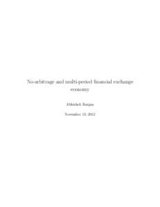 No-arbitrage and multi-period financial exchange economy Abhishek Ranjan November 13, 2012  Chapter 1