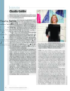 INTERVIEW  Claudia Goldin Editor’s Note: This is an abbreviated version of EF’s conversation with Claudia Goldin. For the full interview go to our website: www.richmondfed.org/publications