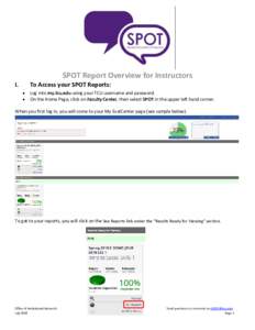 SPOT Report Overview for Instructors I. To Access your SPOT Reports:  