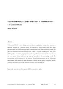 Maternal Mortality: Gender and Access to Health Services – The Case of Ghana Malin Hagman Abstract With nearlywomen dying every year from complications arising from pregnancy,