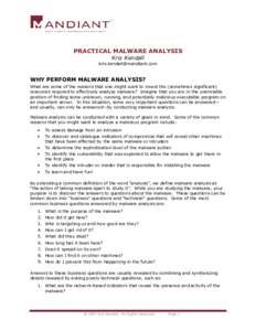 PRACTICAL MALWARE ANALYSIS Kris Kendall  WHY PERFORM MALWARE ANALYSIS? What are some of the reasons that one might want to invest the (sometimes significant)