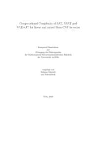 Computational Complexity of SAT, XSAT and NAE-SAT for linear and mixed Horn CNF formulas Inaugural-Dissertation zur Erlangung des Doktorgrades