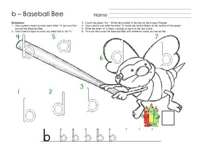 b – Baseball Bee Directions: 1. Use a green crayon to color each letter “b” you can find around the Baseball Bee. 2. Use a black crayon to color any letter that is not “b.”