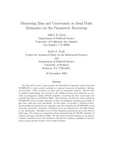 Measuring Bias and Uncertainty in Ideal Point Estimates via the Parametric Bootstrap Jeffrey B. Lewis Department of Political Science University of California, Los Angeles Los Angeles, CA 90095