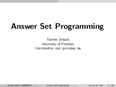 Answer Set Programming Torsten Schaub University of Potsdam   Torsten Schaub (KRR@UP)