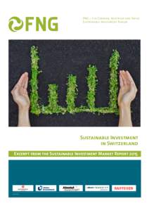 FNG – the German, Austrian and Swiss Sustainable Investment Forum Sustainable Investment in Switzerland Excerpt from the Sustainable Investment Market Report 2015