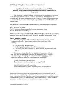 CANDEL Qualifying Exam Process and Procedure Cohorts 1- 6 Capital Area North Doctorate in Educational Leadership (CANDEL) Doctoral Qualifying Examination Administrative Process and Procedures Cohorts 1-61 This document i