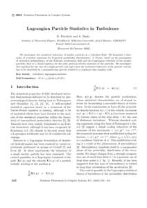 c 2002 Nonlinear Phenomena in Complex Systems ° Lagrangian Particle Statistics in Turbulence R. Friedrich and A. Baule Institute of Theoretical Physics, Westf¨
