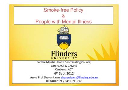 Smoke-free Policy & People with Mental Illness For the Mental Health Coordinating Council, Carers ACT & CAMHS