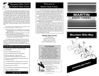 Mountain Bike Trails at Martin State Forest Welcome to the mountain bike trails at Martin State Forest. The bike trails all follow existing fire trails and are a mix of fairly level ridgetops and slopes that range from m