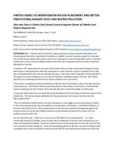 PARTIES AGREE TO MORATORIUM ON ASH PLACEMENT AND BETTER PROTECTIONS AGAINST DUST AND WATER POLLUTION One-year Stay in Citizen Coal Council Lawsuit Against Owner of LaBelle Coal Refuse Disposal Site FOR IMMEDIATE RELEASE: