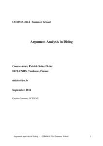 COMMA 2014 Summer School  Argument Analysis in Dislog Course notes, Patrick Saint-Dizier IRIT-CNRS, Toulouse, France