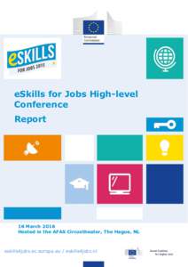 eSkills for Jobs High-level Conference Report 16 March 2016 Hosted in the AFAS Circustheater, The Hague, NL