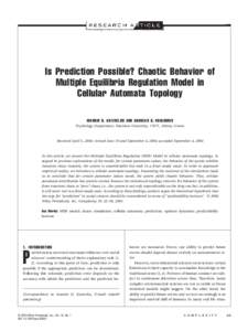 Is Prediction Possible? Chaotic Behavior of Multiple Equilibria Regulation Model in Cellular Automata Topology IOANNIS D. KATERELOS AND ANDREAS G. KOULOURIS Psychology Department, Panteion University, 17671, Athens, Gree