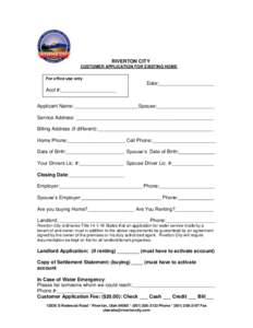 RIVERTON CITY CUSTOMER APPLICATION FOR EXISTING HOME For office use only Date:____________________ Acct #:____________________