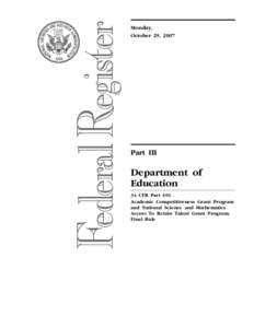 Department of Education; Office of Postsecondary Education; Academic Competitiveness Grant Program and National Science and Mathematics Access To Retain Talent Grant Program; 34 CFR Part 691; Final regulations [OPE] (PDF