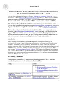 MEMORANDUM  INTRODUCING FEDERAL NATIONAL ENVIRONMENTAL POLICY ACT PRACTITIONERS TO THE MINNESOTA ENVIRONMENTAL POLICY ACT PROCESS This fact sheet is designed to familiarize Federal National Environmental Policy Act (NEPA