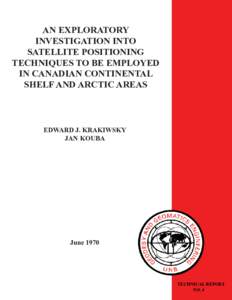 AN EXPLORATORY INVESTIGATION INTO SATELLITE POSITIONING TECHNIQUES TO BE EMPLOYED IN CANADIAN CONTINENTAL SHELF AND ARCTIC AREAS