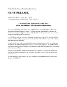 North Dakota Parks & Recreation Department  NEWS RELEASE For Immediate Release, Friday, May 1, 2015 For more information, contact Gordon Weixel, 