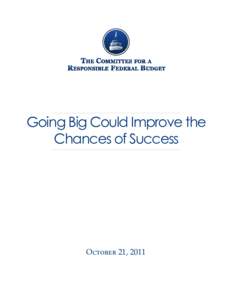Going Big Could Improve the Chances of Success October 21, 2011  Chairmen