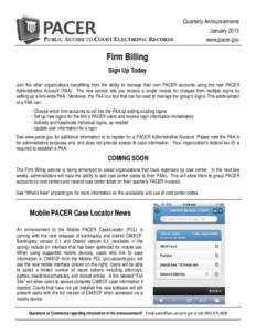 Quarterly Announcements January 2013 www.pacer.gov Firm Billing Sign Up Today