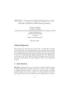 EXCALC: A System for Doing Calculations in the Calculus of Modern Differential Geometry Eberhard Schr¨ ufer Institute SCAI.Alg German National Research Center for Information Technology (GMD)