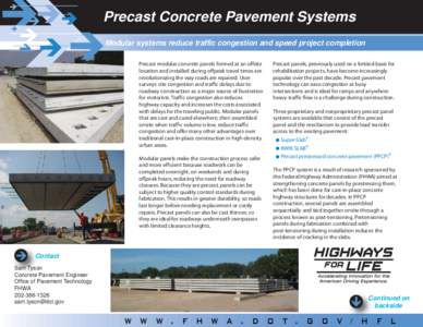 Precast Concrete Pavement Systems Modular systems reduce traffic congestion and speed project completion Precast modular concrete panels formed at an offsite location and installed during offpeak travel times are revolut