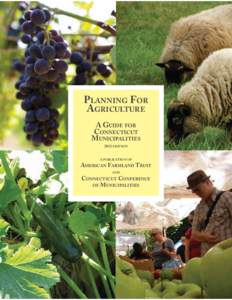 PLANNING FOR AGRICULTURE A GUIDE FOR CONNECTICUT MUNICIPALITIES 2012 EDITION
