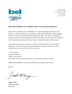 Bel Position Statement on Tin Whisker Growth for Lead-free Components As part of Bel’s compliance with the RoHS (Restriction of Hazardous Substances) European Union Directive, our designs are subjected to tests based o