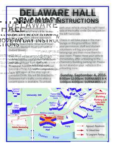 DELAWARE HALL  MOVE-IN DAY INSTRUCTIONS Although Delaware is closer to Richmond Street, there will be heavy traffic on University Drive. To reduce