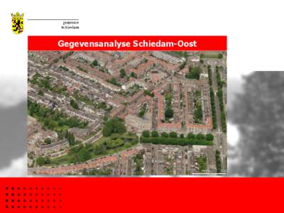 Gegevensanalyse Schiedam-Oost  plaats hier uw foto: de guidelines helpen om de juiste afmeting te maken gebruik schaal en crop mogelijkheden