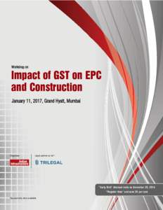 Workshop on  Impact of GST on EPC and Construction January 11, 2017, Grand Hyatt, Mumbai
