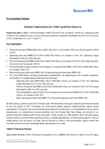 For Immediate Release  TENCENT ANNOUNCES 2017 FIRST QUARTER RESULTS Hong Kong, May 17, 2017 – Tencent Holdings Limited (“Tencent” or the “Company”, 00700.hk), a leading provider of Internet value added services