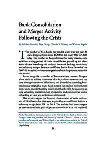 Bank Consolidation and Merger Activity Following the Crisis By Michal Kowalik, Troy Davig, Charles S. Morris, and Kristen Regehr  T